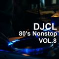 DJCL 80's Nonstop Vol.8