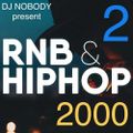 DJ Nobody - RNB & Hip-Hop 2000 pt2