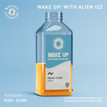 Wake Up! with Alien Izz (5th July '22)