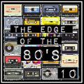 THE EDGE OF THE 80'S : 10