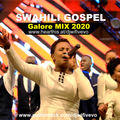 SWAHILI GOSPEL GALORE MIX VOL.4 (KWAYA EDITION) MIXED BY DJ WIFI VEVO