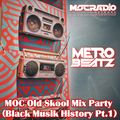 MOC Old Skool Mix Party (Black Musik History Pt. 1) (Aired On MOCRadio.com 2-20-21)