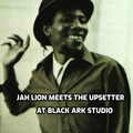 Jah Lion Meets The Upsetter & Friends At Black Ark Studio