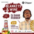Blankets and wines (10 years edition) dj bankrobber set