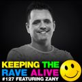 Keeping The Rave Alive Episode 127 featuring Zany