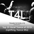 Top 35 Vocal Trance of 2019 (Uplifting Trance Mix) - TranceForLife