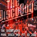 The Disco Boys – Pure Disco Mix – Part 1 – March 2020