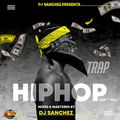Trap Hip Hop Vol.1 Mix by DJ SANCHEZ