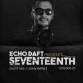 Echo Daft presents seventeenth EP 05 mix by Juan Ibañez