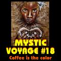 Mystic Voyage #18 - Coffee is the color