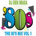 DJ Den Imasa - The 80's Mix Vol 1 (Section The 80's Part 4)