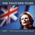 1982 - THE THATCHERS YEARS - THE EMPIRE STRIKES BACK - produced by Tommy Ferguson