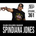 Club Killers Radio #361 - Spindiana Jones