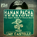 B2H & CUZCO Pres HANAN PACHA - The Upper Realm of House Music - Vol.127 APRIL 2022