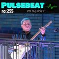 Pulsebeat #255 (20.04.2022)