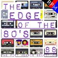 THE EDGE OF THE 80'S : 88