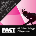 FACT Mix 05: Paul Mogg (Supersoul Recordings)