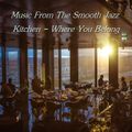 Music From The Smooth Jazz Kitchen - Where You Belong