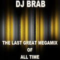 DJ Brab - The Last Great Megamix Of All Time (Section Mixes Of All Time)