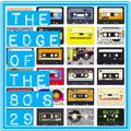 THE EDGE OF THE 80'S : 29