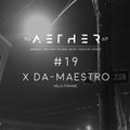 AETHER Guest Mix #19 - X Da-Maestro  (Hello Strange)