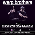 Warp Brothers - Here We Go Again Radio #172