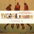 Saint Evo's Talking Drums Ep. 19