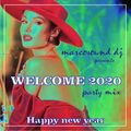 Happy New Year - WELCOME 2020 PARTY MIX - 30 december 2K19