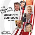 PIRATES TAKE OVER BBC RADIO LONDON - Tony Blackburn - 4-5-2009