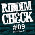 RIDDIM CHECK #9 (MAI JUN 2014)
