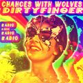 Dirtyfinger guest set for Chances With Wolves episode #438 5.04.20 (Hectic Eclectic, Odd, Other)