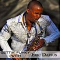 SMOOTH JAZZ IN THE MIX WITH THE GROOVEFATHER NORRIE LYNCH PRESENTS - GETTIN' FUNKY WITH ERIC DARIUS