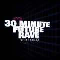 Secret Disco - 30 Minute Future Rave
