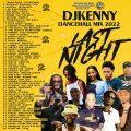 DJ KENNY LAST NIGHT DANCEHALL MIX APR 2022
