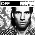 OFF Recordings Podcast Episode #95, mixed by Andre Crom