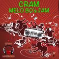 Melo 80's Jam ~ CRAM