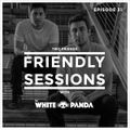 2F Friendly Sessions, Ep. 31 (Includes The White Panda Guest Mix)