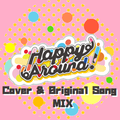 Happy Around! (D4DJ) Cover & 0riginal Song MIX
