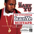 The Everything Kanye Mixtape - Hosted By: Kanye West