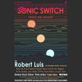 Robert Luis - Sonic Switch - January 10th 2020 @ Green Door Store - 5 Hour DJ Set