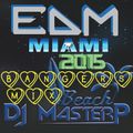 DJMP EDM Miami Beach Party 2015 (Bangers MIX)