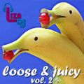 loose & juicy vol.2