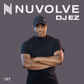 DJ EZ presents NUVOLVE radio 137