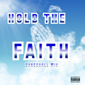 Hold The Faith Dancehall Mix 2019