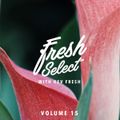 Fresh Select Vol 15 - August 22 2016