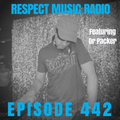 Respect Music Radio 442 Featuring Dr Packer