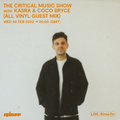 The Critical Music Show w/ Kasra | Coco Bryce (All Vinyl Guest Mix) | Rinse FM | 02 .02.2022