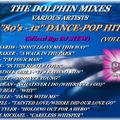 THE DOLPHIN MIXES - VARIOUS ARTISTS - ''80's - 12'' DANCE-POP HITS'' (VOLUME 19)