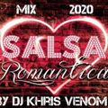 SALSA ROMANTICA MIX BY DJ KHRIS VENOM 2020