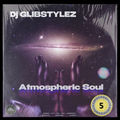 DJ GlibStylez - Atmospheric Soul Vol.5